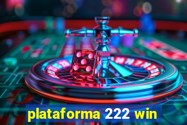 plataforma 222 win